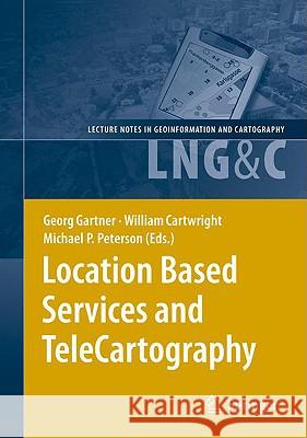 Location Based Services and Telecartography Gartner, Georg 9783540367277