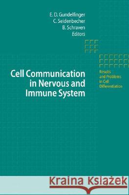 Cell Communication in Nervous and Immune System Eckart D. Gundelfinger Constanze I. Seidenbecher Burkhart Schraven 9783540368281 Springer