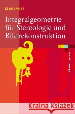 Integralgeometrie Für Stereologie Und Bildrekonstruktion Voss, Klaus 9783540372295 Springer, Berlin