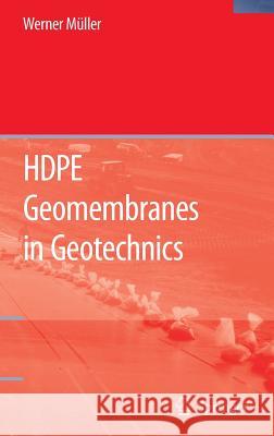 Hdpe Geomembranes in Geotechnics Müller, Werner W. 9783540372868