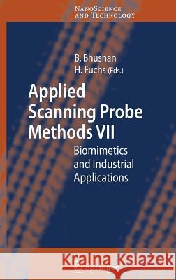 Applied Scanning Probe Methods VII: Biomimetics and Industrial Applications Bhushan, Bharat 9783540373209 Springer
