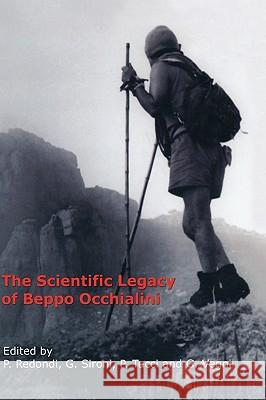 The Scientific Legacy of Beppo Occhialini P. Tucci Pietro Redondi Pascuale Tucci 9783540373537