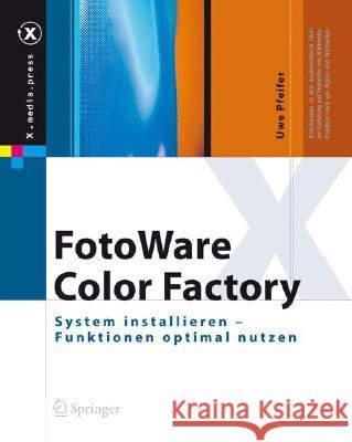 Fotoware Color Factory: System Installieren - Funktionen Optimal Nutzen Pfeifer, Uwe 9783540374633 Springer