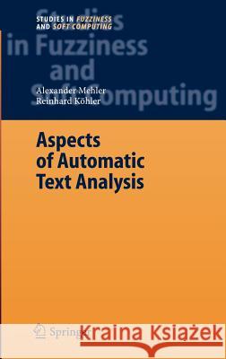 Aspects of Automatic Text Analysis Alexander Mehler Reinhard Kvhler Reinhard Kc6hler 9783540375203 Springer