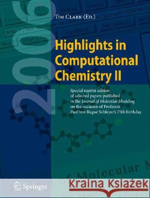 Highlights in Computational Chemistry II: Special Reprint Edition of Selected Papers Published in the Journal of Molecular Modeling on the Occasion of Clark, Tim 9783540375920 Springer