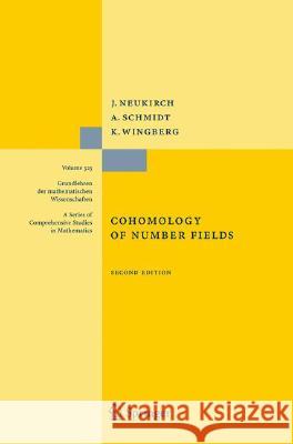 Cohomology of Number Fields J??rgen Neukirch Alexander Schmidt Kay Wingberg 9783540378884