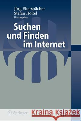 Suchen Und Finden Im Internet Eberspächer, Jörg Holtel, Stefan  9783540382232 Springer, Berlin