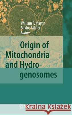 Origin of Mitochondria and Hydrogenosomes William F. Martin Miklss M]ller Miklos Muller 9783540385011