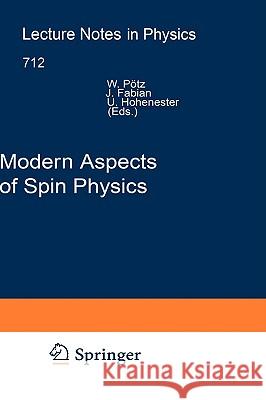 Modern Aspects of Spin Physics Walter Potz Walter Pvtz Jaroslav Fabian 9783540385905 Springer