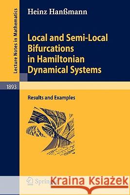 Local and Semi-Local Bifurcations in Hamiltonian Dynamical Systems: Results and Examples Hanßmann, Heinz 9783540388944 Springer