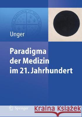 Paradigma Der Medizin Im 21. Jahrhundert Unger, Felix 9783540390145