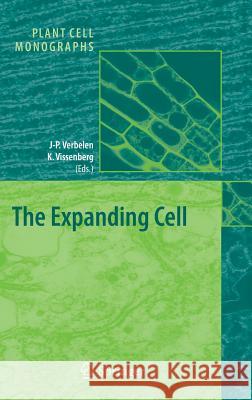 The Expanding Cell Jean-Pierre Verbelen, Kris Vissenberg 9783540391142 Springer-Verlag Berlin and Heidelberg GmbH & 