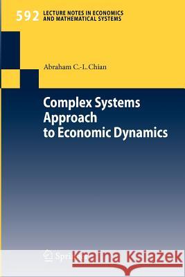 Complex Systems Approach to Economic Dynamics Abraham C.-L. Chian 9783540397526 Springer-Verlag Berlin and Heidelberg GmbH & 