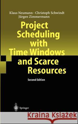 Project Scheduling with Time Windows and Scarce Resources: Temporal and Resource-Constrained Project Scheduling with Regular and Nonregular Objective Neumann, Klaus 9783540401254 Springer