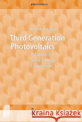Third Generation Photovoltaics: Advanced Solar Energy Conversion Green, Martin A. 9783540401377 Springer