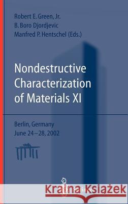 Nondestructive Characterization of Materials XI: Proceedings of the 11th International Symposium Berlin, Germany, June 24–28, 2002 Robert E. Green, B. Boro Djordjevic, Manfred P. Hentschel 9783540401544 Springer-Verlag Berlin and Heidelberg GmbH & 