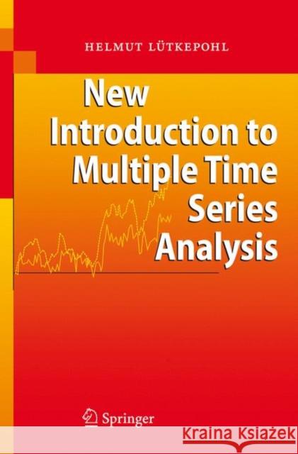 New Introduction to Multiple Time Series Analysis Helmut Lutkepohl Helmut L]tkepohl 9783540401728 Springer