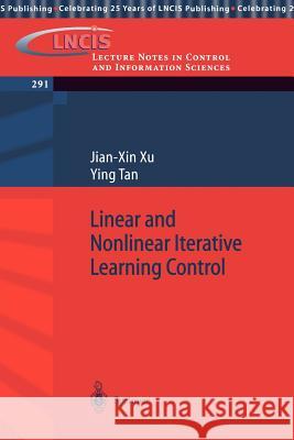 Linear and Nonlinear Iterative Learning Control Jian-Xin Xu Ying Tan 9783540401735 Springer