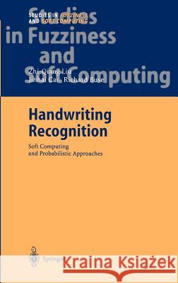 Handwriting Recognition: Soft Computing and Probabilistic Approaches Liu, Zhi-Qiang 9783540401773