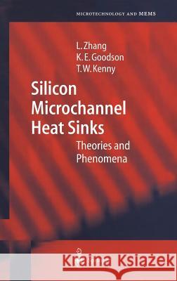 Silicon Microchannel Heat Sinks: Theories and Phenomena Zhang, Lian 9783540401810
