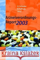 Arzneiverordnungs-Report 2003: Aktuelle Daten, Kosten, Trends Und Kommentare Schwabe, Ulrich Paffrath, Dieter  9783540401889