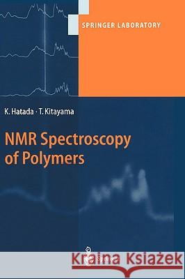 NMR Spectroscopy of Polymers Koichi Hatada Tatsuki Kitayama 9783540402206 Springer