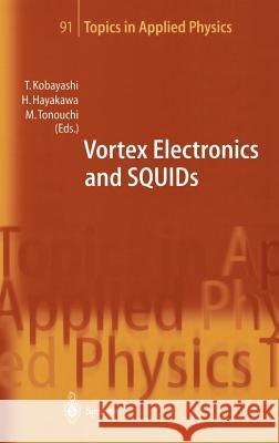 Vortex Electronics and Squids Kobayashi, Takeshi 9783540402312