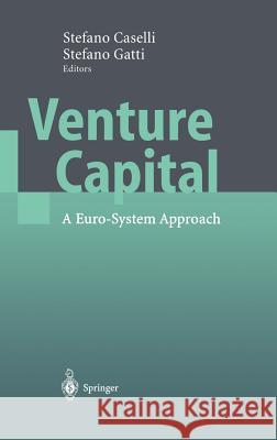 Venture Capital: A Euro-System Approach Caselli, Stefano 9783540402343 Springer