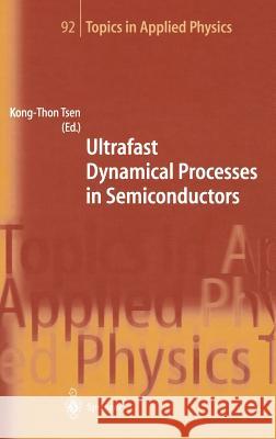 Ultrafast Dynamical Processes in Semiconductors Kong-Thon Tsen 9783540402398 Springer