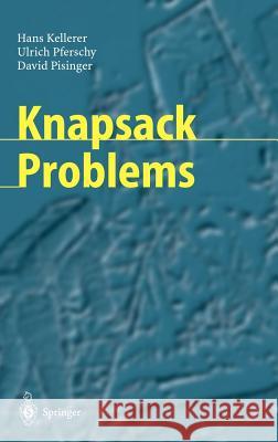 Knapsack Problems Hans Kellerer Ulrich Pferschy David Pisinger 9783540402862 Springer