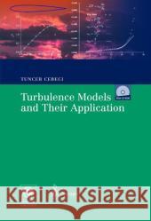 Turbulence Models and Their Application: Efficient Numerical Methods with Computer Programs Cebeci, Tuncer 9783540402886