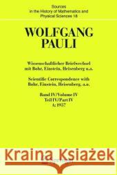Wissenschaftlicher Briefwechsel Mit Bohr, Einstein, Heisenberg U.A. / Scientific Correspondence with Bohr, Einstein, Heisenberg A.O.: Band/Volume IV T Pauli, Wolfgang 9783540402961 Springer