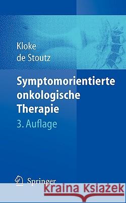 Symptomorientierte Onkologische Therapie: Ein Leitfaden Zur Pharmakologischen Behandlung Kloke, Marianne 9783540403142 Springer