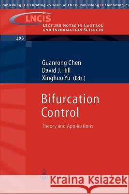 Bifurcation Control: Theory and Applications Guanrong Chen, David John Hill, Xinghuo Yu 9783540403418 Springer-Verlag Berlin and Heidelberg GmbH & 