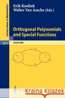 Orthogonal Polynomials and Special Functions: Leuven 2002 Erik Koelink, Walter Van Assche 9783540403753 Springer-Verlag Berlin and Heidelberg GmbH & 