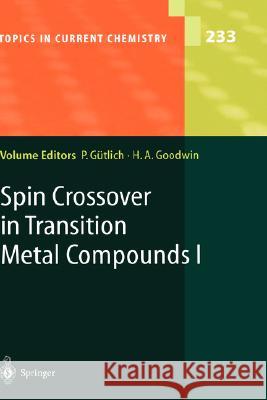 Spin Crossover in Transition Metal Compounds I Philipp Gutlich Philipp Gntlich Harold A. Goodwin 9783540403944 Springer