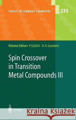Spin Crossover in Transition Metal Compounds III Philipp Gutlich Philipp Gntlich Harold A. Goodwin 9783540403951 Springer