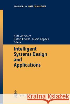 Intelligent Systems Design and Applications Katrin Franke Mario Koppen Ajith Abraham 9783540404262 Springer