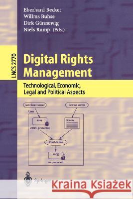 Digital Rights Management: Technological, Economic, Legal and Political Aspects Becker, Eberhard 9783540404651 Springer