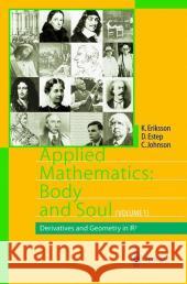 Applied Mathematics: Body and Soul Kenneth Eriksson, Don Estep, Claes Johnson 9783540404675 Springer-Verlag Berlin and Heidelberg GmbH & 
