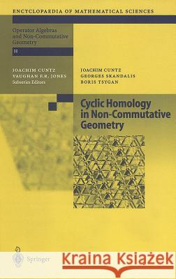 Cyclic Homology in Non-Commutative Geometry Joachim Cuntz Georges Skandalis Boris Tsygan 9783540404699 Springer