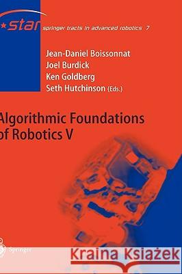 Algorithmic Foundations of Robotics V J. D. Boissonnat J. Burdick K. Goldberg 9783540404767 Springer