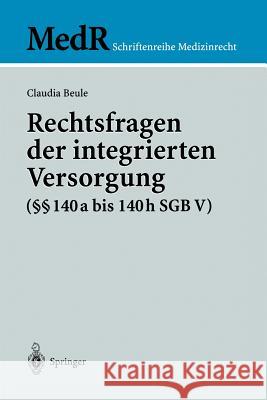 Rechtsfragen Der Integrierten Versorgung (§§ 140a Bis 140h Sgb V) Beule, Claudia 9783540404774 Springer, Berlin