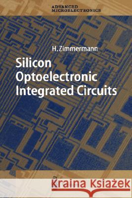 Silicon Optoelectronic Integrated Circuits Horst Zimmermann 9783540405184