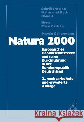 Natura 2000: Europäisches Habitatschutzrecht Und Seine Durchführung in Der Bundesrepublik Deutschland Gellermann, Martin 9783540405634 Springer