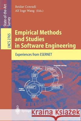 Empirical Methods and Studies in Software Engineering: Experiences from ESERNET Reidar Conradi, Alf Inge Wang 9783540406723