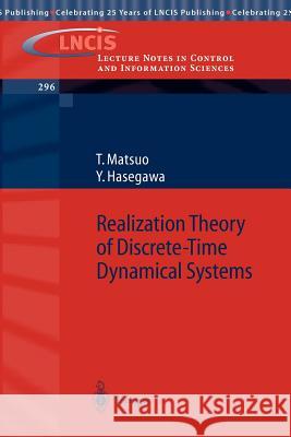 Realization Theory of Discrete-Time Dynamical Systems Tsuyoshi Matsuo Yasumichi Hasegawa 9783540406754 Springer