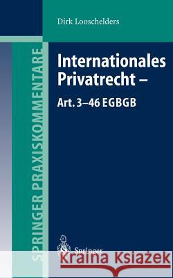 Internationales Privatrecht -- Art. 3-46 Egbgb Looschelders, Dirk 9783540407126 Springer, Berlin