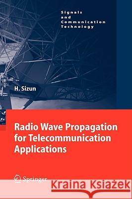 Radio Wave Propagation for Telecommunication Applications Hervé Sizun, P.de Fornel 9783540407584 Springer-Verlag Berlin and Heidelberg GmbH & 