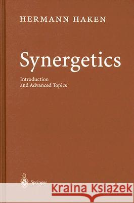 Synergetics: Introduction and Advanced Topics Hermann Haken 9783540408246 Springer-Verlag Berlin and Heidelberg GmbH & 